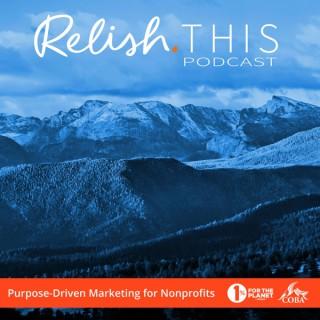 Relish This: The Nonprofit Marketing Podcast