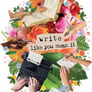 Write Like You Mean It