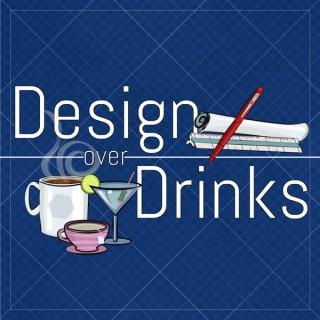 Design Over Drinks