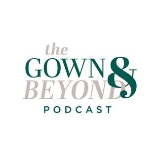 The Gown and Beyond