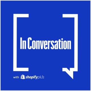 In Conversation with Shopify Plus