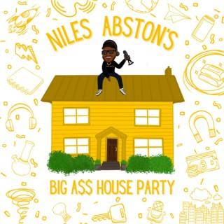 Niles Abston's Big A$$ House Party
