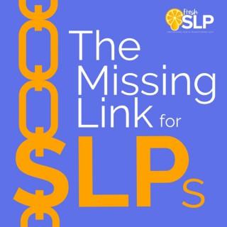 The Missing Link for SLPs