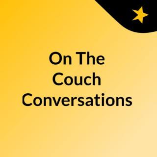 On The Couch Conversations