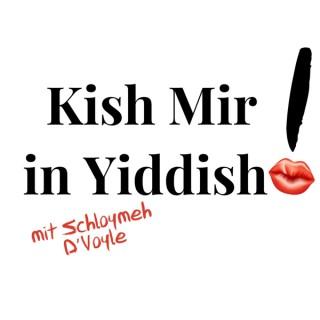 Kish Mir in Yiddish