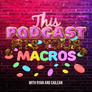 This Podcast Fits Your Macros