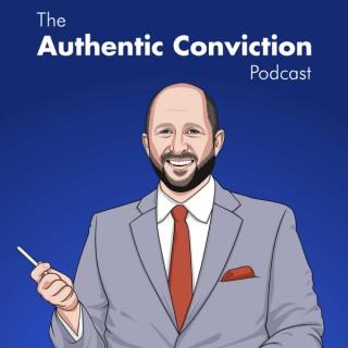 The Authentic Conviction Podcast