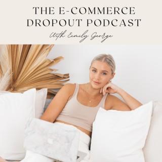 The Ecommerce Dropout Podcast