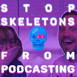 Stop Skeletons From Podcasting