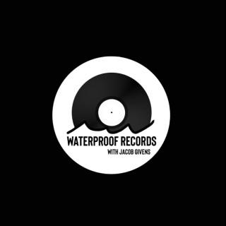 Waterproof Records with Jacob Givens