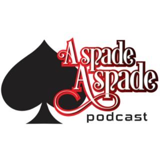 A Spade A Spade Podcast