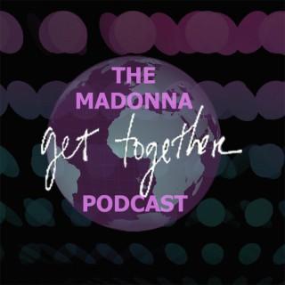 The Madonna Get Together Podcast