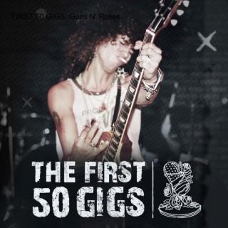 The FIRST 50 GIGS: Guns N‘ Roses