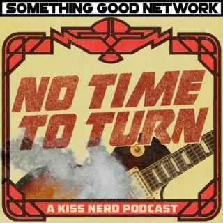 No Time To Turn - A KISS Nerd Podcast