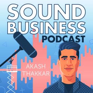 Sound Business with Akash Thakkar
