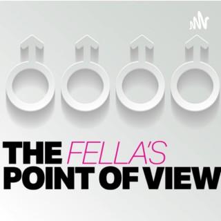 The Fellas Point of View