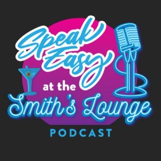 Speak Easy at the Smiths Lounge