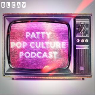 Patty Pop Culture Podcast