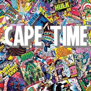 Cape Time (Superhero Podcast)