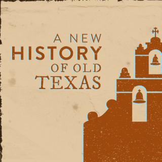 A New History of Old Texas