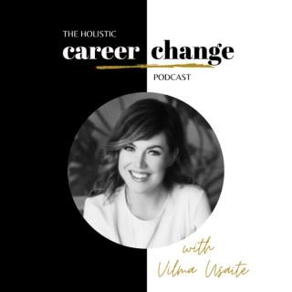 The Holistic Career Change Podcast