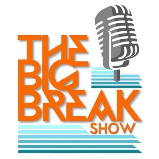 The Big Break Show