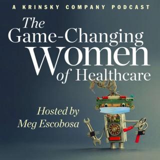 The Game-Changing Women of Healthcare