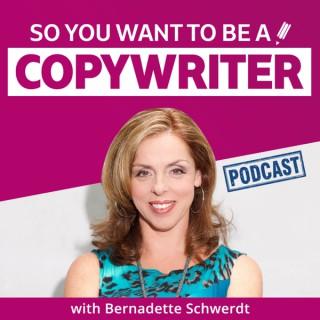 So you want to be a copywriter with Bernadette Schwerdt