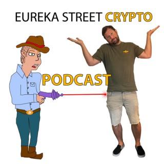 Eureka Street Crypto Podcast