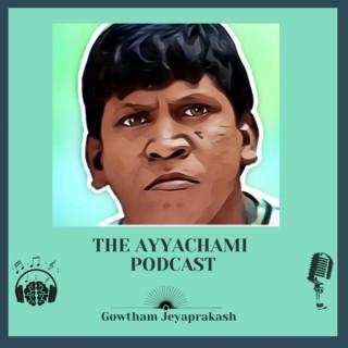 The Ayyachami Podcast