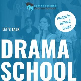 Let's Talk Drama School
