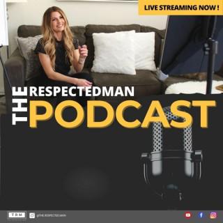 The Respected Man Podcast