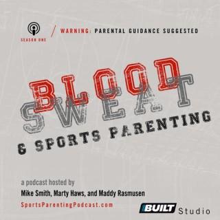 Blood, Sweat & Sports Parentingâ„¢