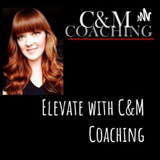 Elevate with C&M Coaching