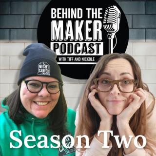 Behind The Maker Podcast