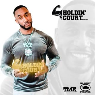 Holdinâ€™ Court Podcast