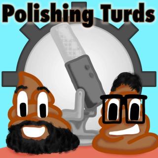 Polishing Turds