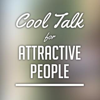 Cool Talk with Attractive People