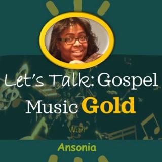 Let's Talk: Gospel Music Gold