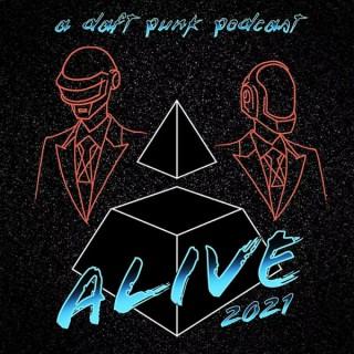 ALIVE 2021: A Daft Punk Podcast