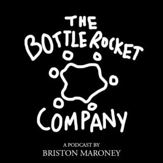 The Bottle Rocket Company: A Podcast by Briston Maroney