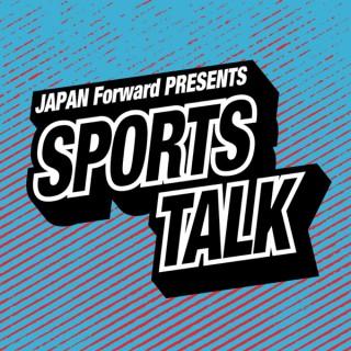 Sports Talk presented by JAPAN Forward