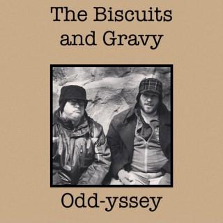 The Biscuits & Gravy Odd-yssey
