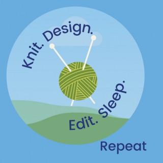 Knit. Design. Edit. Sleep. Repeat