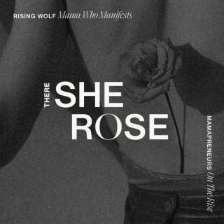 There She Rose