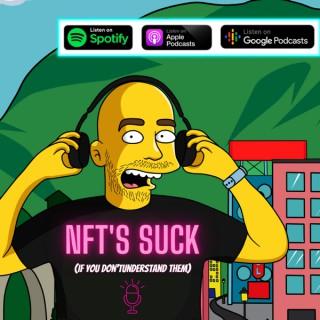 NFT's SUCK! (if you don't understand them)