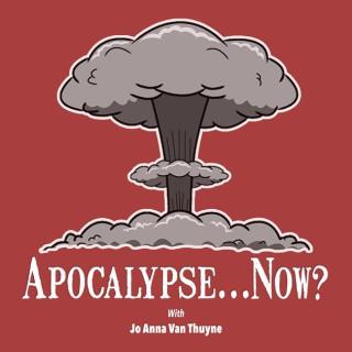 Apocalypse...Now?