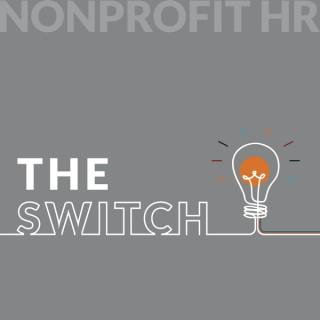The Switch - by Nonprofit HR