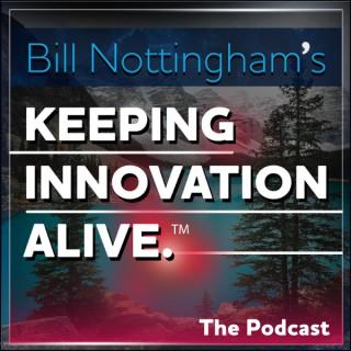 Keeping Innovation Alive - The Podcast