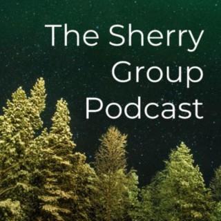 The Sherry Group Podcast